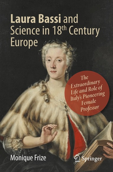 Monique Frize - Laura Bassi and Science in 18th Century Europe, Häftad