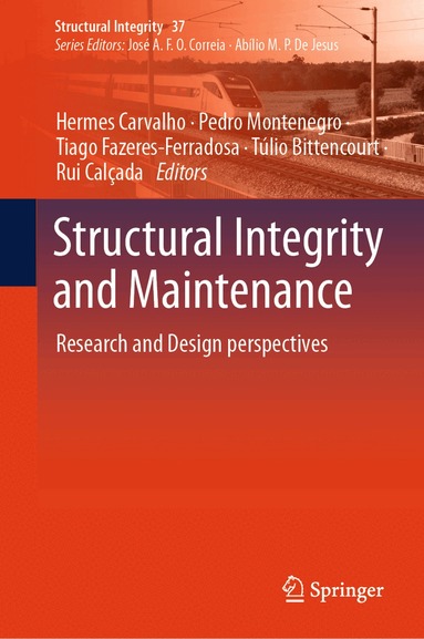 Hermes Carvalho, Pedro Montenegro, Tiago Fazeres-Ferradosa, Túlio Bittencourt, Rui Calçada - Structural Integrity and Maintenance, Inbunden