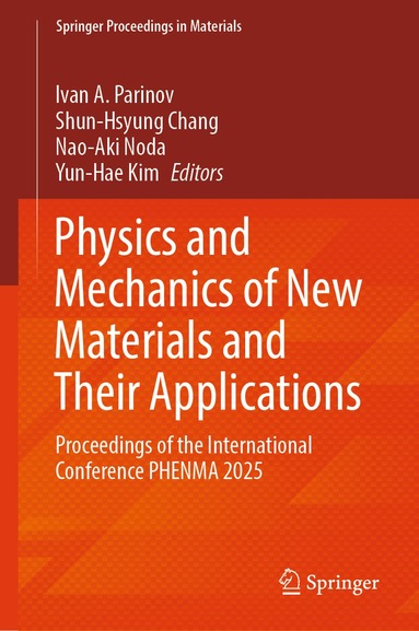 Ivan A. Parinov, Shun-Hsyung Chang, Nao-Aki Noda, Yun-Hae Kim - Physics and Mechanics of New Materials and Their Applications, Inbunden