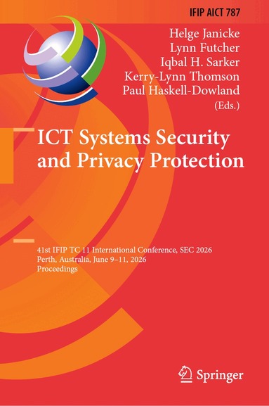 Helge Janicke, Lynn Futcher, Iqbal H. Sarker, Kerry-Lynn Thomson, Paul Haskell-Dowland - ICT Systems Security and Privacy Protection, Inbunden
