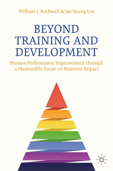 William J. Rothwell, Jae Young Lee - Beyond Training and Development, Häftad