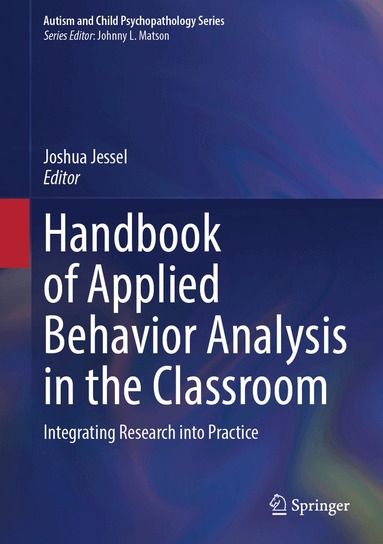 Joshua Jessel - Handbook of Applied Behavior Analysis in the Classroom, Inbunden