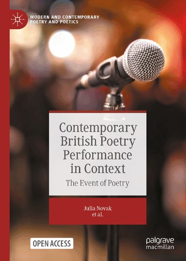 Julia Novak, Shefali Banerji, Marie Krebs, Peter Middleton, Tapasya Narang, Claire Palzer, Martina Pfeiler, Shalini Sengupta, Helen Thomas, Emily Timms - Contemporary British Poetry Performance in Context, Inbunden
