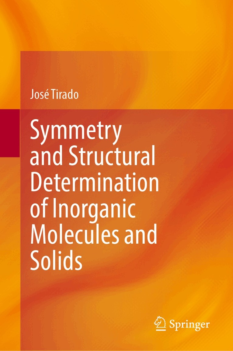 José Tirado - Symmetry and Structural Determination of Inorganic Molecules and Solids, Inbunden