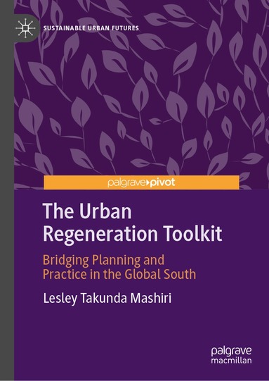 Lesley Takunda Mashiri - Urban Regeneration Toolkit, Inbunden