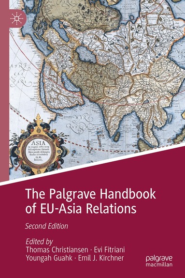 Thomas Christiansen, Evi Fitriani, Youngah Guahk, Emil Kirchner - Palgrave Handbook of EU-Asia Relations, Inbunden