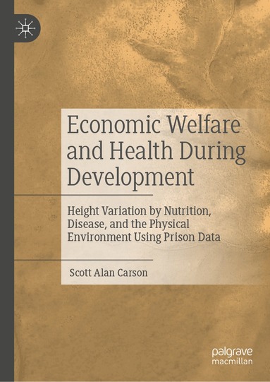 Scott Alan Carson - Economic Welfare and Health During Development, Inbunden