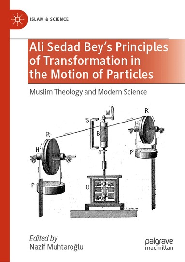 Nazif Muhtaroğlu - Ali Sedad Bey's Principles of Transformation in the Motion of Particles, Inbunden