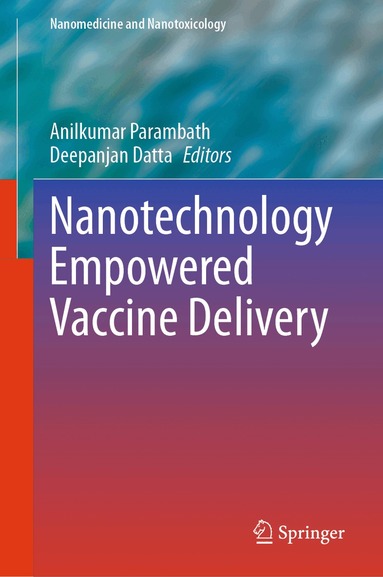 Anilkumar Parambath, Deepanjan Datta - Nanotechnology Empowered Vaccine Delivery, Inbunden
