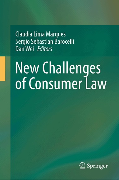 Claudia Lima Marques, Sergio Sebastian Barocelli, Dan Wei - New Challenges of Consumer Law, Inbunden