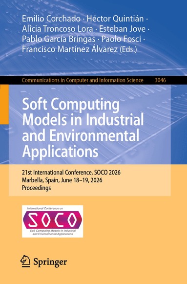 Emilio Corchado, Héctor Quintián, Alicia Troncoso Lora, Esteban Jove, Pablo García Bringas, Paolo Fosci, Francisco Martínez Álvarez - Soft Computing Models in Industrial and Environmental Applications, Häftad