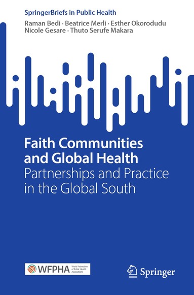 Raman Bedi, Beatrice Merli, Esther Okorodudu, Nicole Gesare, Thuto Serufe Makara - Faith Communities and Global Health, Häftad