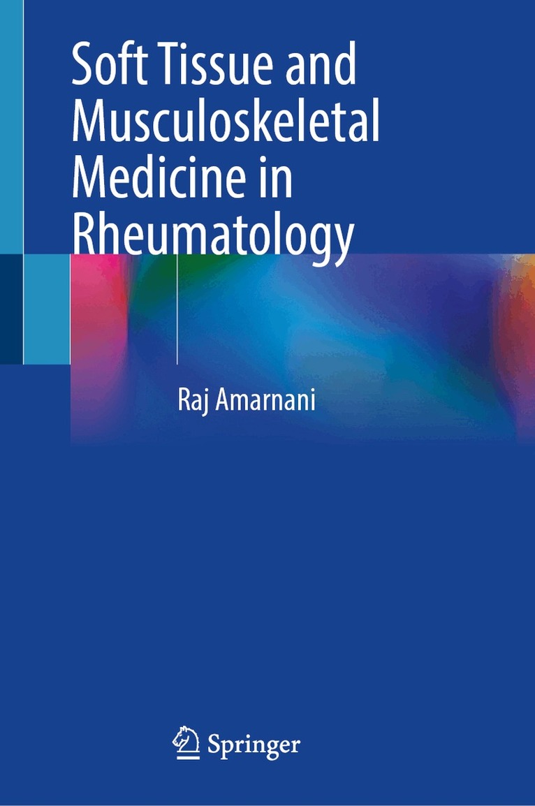 Raj Amarnani - Soft Tissue and Musculoskeletal Medicine in Rheumatology, Inbunden