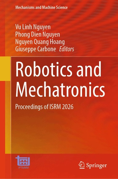 Vu Linh Nguyen, Phong Dien Nguyen, Nguyen Quang Hoang, Giuseppe Carbone - Robotics and Mechatronics, Inbunden