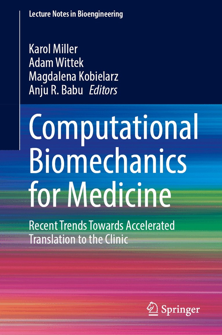 Karol Miller, Adam Wittek, Magdalena Kobielarz, Anju R. Babu - Computational Biomechanics for Medicine, Inbunden
