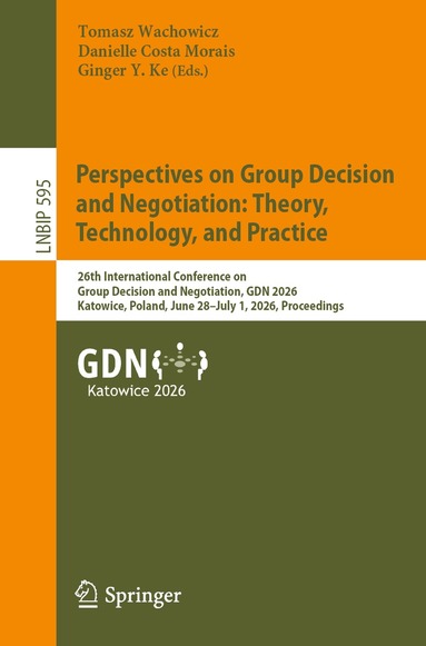 Tomasz Wachowicz, Danielle Costa Morais, Ginger Y. Ke - Perspectives on Group Decision and Negotiation: Theory, Technology, and Practice, Häftad