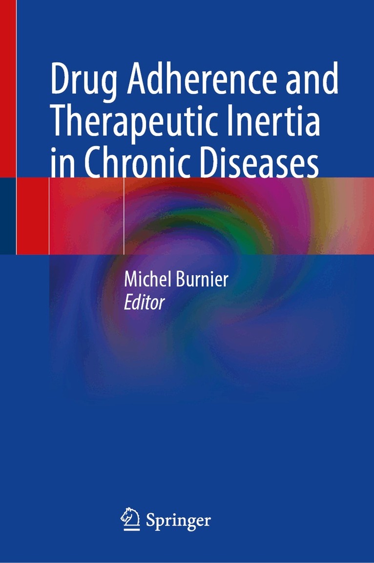 Michel Burnier - Drug Adherence and Therapeutic Inertia in Chronic Diseases, Inbunden