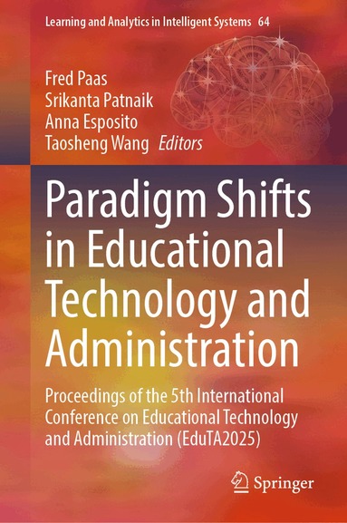 Fred Paas, Srikanta Patnaik, Anna Esposito, Taosheng Wang - Paradigm Shifts in Educational Technology and Administration, Inbunden