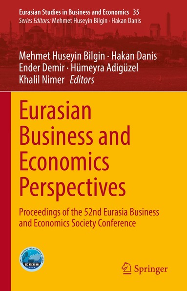 Mehmet Huseyin Bilgin, Hakan Danis, Ender Demir, Hümeyra Adigüzel, Khalil Nimer - Eurasian Business and Economics Perspectives, Inbunden