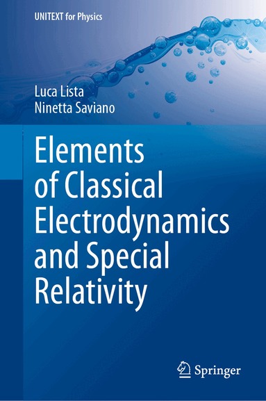Luca Lista, Ninetta Saviano - Elements of Classical Electrodynamics and Special Relativity, Inbunden