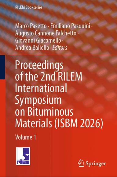Marco Pasetto, Emiliano Pasquini, Augusto Cannone Falchetto, Giovanni Giacomello, Andrea Baliello - Proceedings of the 2nd RILEM International Symposium on Bituminous Materials (ISBM 2026), Inbunden