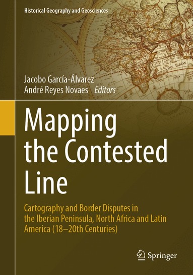 Jacobo García-Álvarez, André Reyes Novaes - Mapping the Contested Line, Inbunden