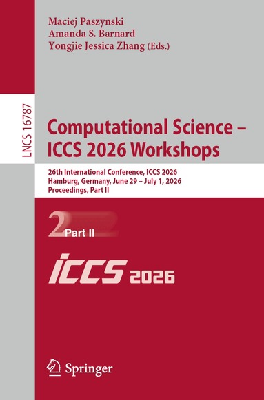 Maciej Paszynski, Amanda S. Barnard, Yongjie Jessica Zhang - Computational Science – ICCS 2026 Workshops, Häftad