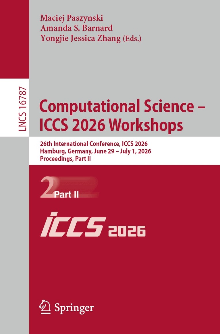 Maciej Paszynski, Amanda S. Barnard, Yongjie Jessica Zhang - Computational Science – ICCS 2026 Workshops, Häftad