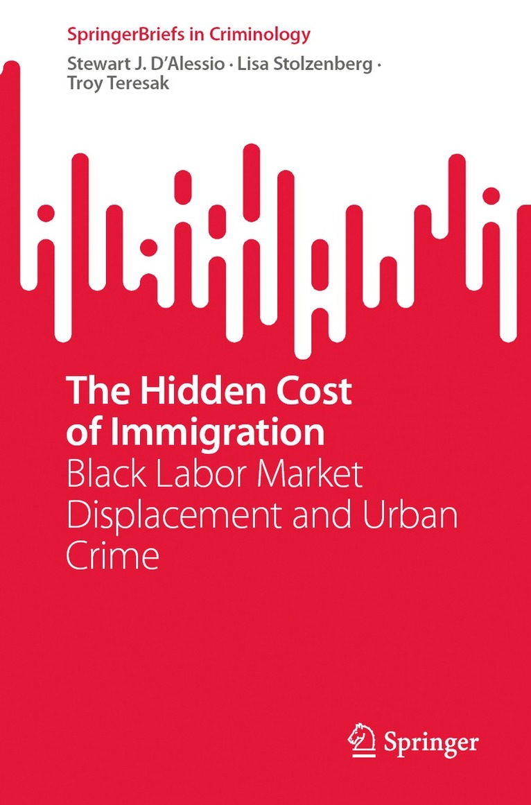 Stewart J. D’Alessio, Lisa Stolzenberg, Troy Teresak - Hidden Cost of Immigration, Häftad