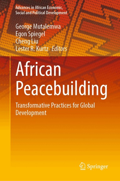 George Mutalemwa, Egon Spiegel, Cheng Liu, Lester R. Kurtz - African Peacebuilding, Inbunden
