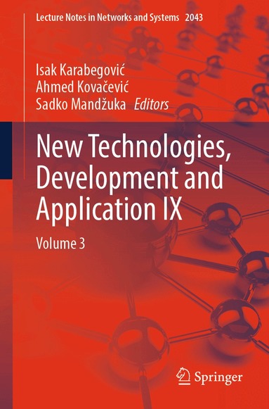 Isak Karabegović, Ahmed Kovačević, Sadko Mandžuka - New Technologies, Development and Application IX, Häftad