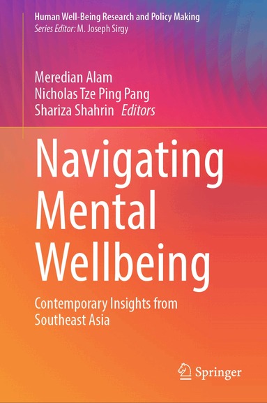 Meredian Alam, Nicholas Tze Ping Pang, Shariza Shahrin - Navigating Mental Wellbeing, Inbunden