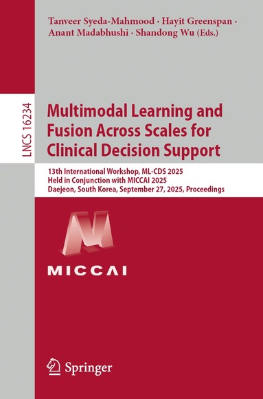 Tanveer Syeda-Mahmood, Hayit Greenspan, Anant Madabhushi, Shandong Wu - Multimodal Learning and Fusion Across Scales for Clinical Decision Support, Häftad
