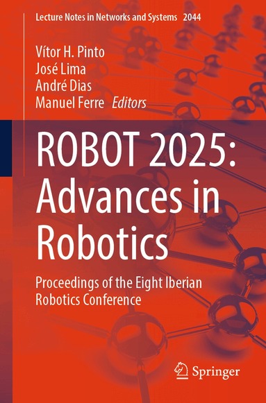 Vítor H. Pinto, José Lima, André Dias, Manuel Ferre - ROBOT 2025: Advances in Robotics, Häftad