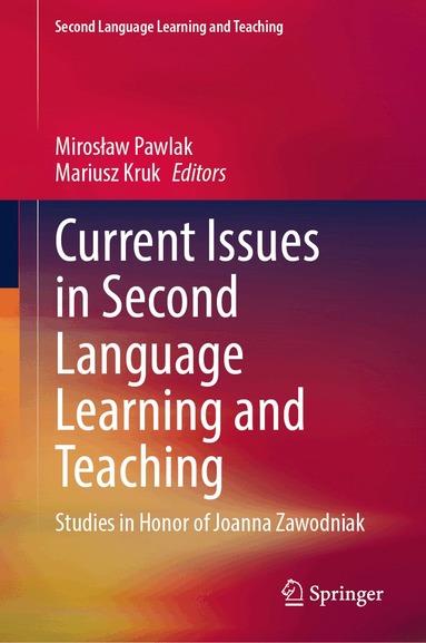Mirosław Pawlak, Mariusz Kruk - Current Issues in Second Language Learning and Teaching, Inbunden