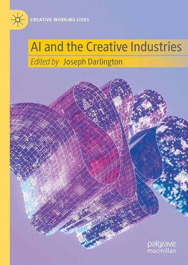 Joseph Darlington - AI and the Creative Industries, Inbunden