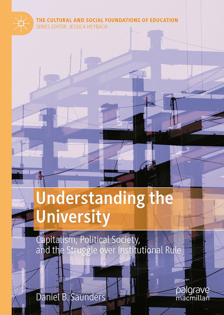 Daniel Saunders - Understanding the University, Inbunden