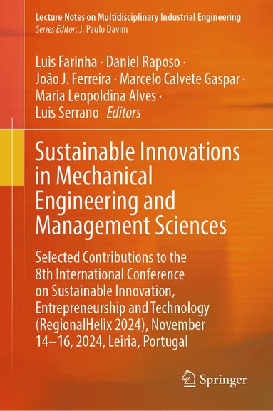 Luis Farinha, Daniel Raposo, João J. Ferreira, Marcelo Calvete Gaspar, Maria Leopoldina Alves, Luis Serrano - Sustainable Innovations in Mechanical Engineering and Management Sciences, Inbunden