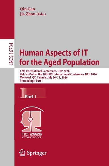 Qin Gao, Jia Zhou - Human Aspects of IT for the Aged Population, Häftad