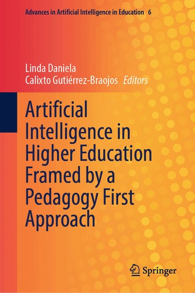 Linda Daniela, Calixto Gutiérrez-Braojos - Artificial Intelligence in Higher Education Framed by a Pedagogy First Approach, Inbunden