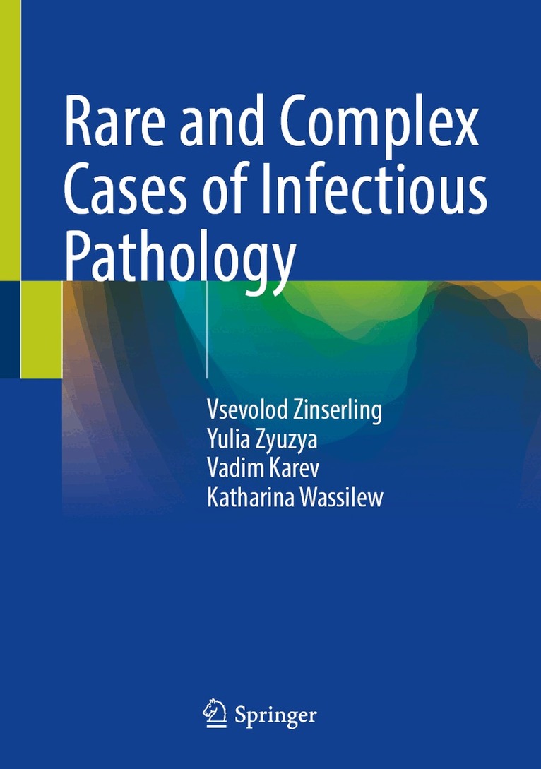Vsevolod Zinserling, Yulia Zyuzya, Vadim Karev, Katharina Wassilew - Rare and Complex Cases of Infectious Pathology, Inbunden