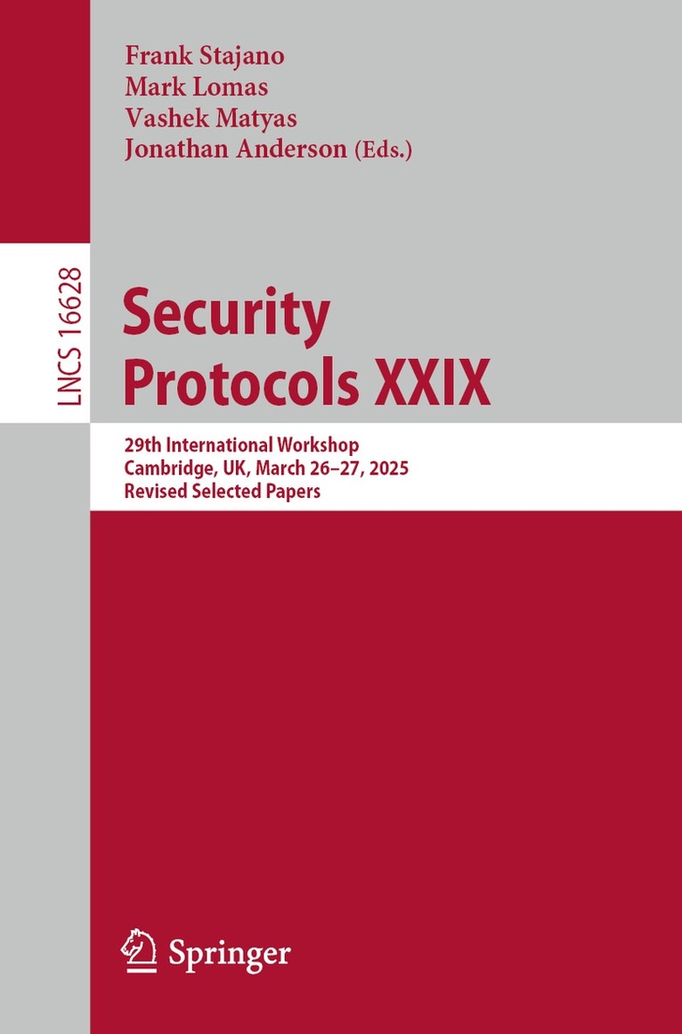 Frank Stajano, Mark Lomas, Vashek Matyas, Jonathan Anderson - Security Protocols XXIX, Häftad. Tillgänglighet: Kommande