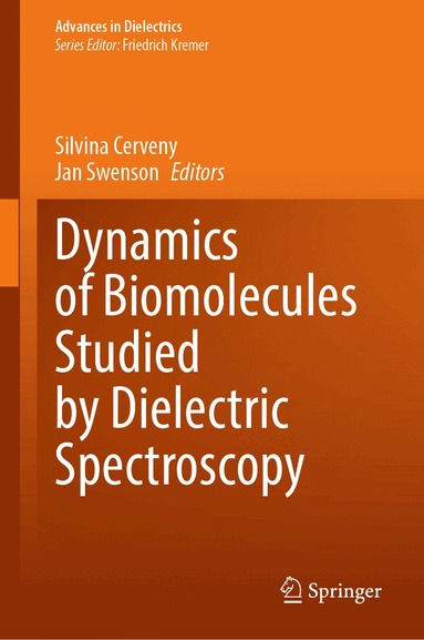 Silvina Cerveny, Jan Swenson - Dynamics of Biomolecules Studied by Dielectric Spectroscopy, Inbunden