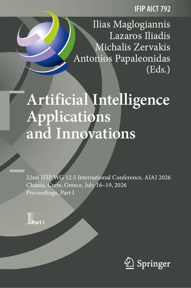 Ilias Maglogiannis, Lazaros Iliadis, Michalis Zervakis, Antonios Papaleonidas - Artificial Intelligence Applications and Innovations, Inbunden