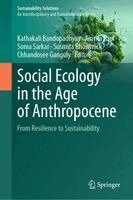 Kathakali Bandopadhyay, Amrita Paul, Soma Sarkar, Susmita Bhowmick, Chhandosee Ganguly - Social Ecology in the Age of Anthropocene, Inbunden. Tillgänglighet: Kommande