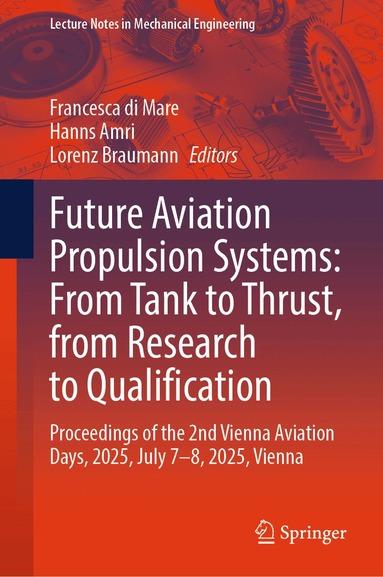 Francesca di Mare, Hanns Amri, Lorenz Braumann - Future Aviation Propulsion Systems: From Tank to Thrust, from Research to Qualification, Inbunden