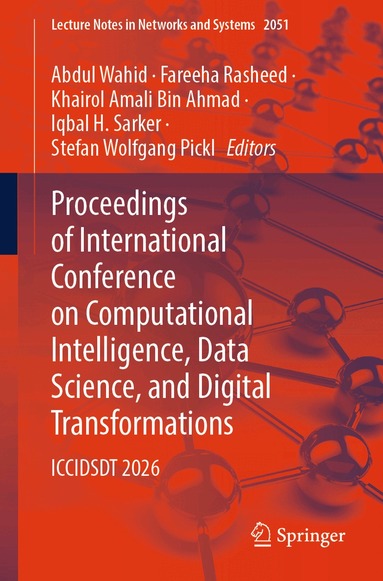 Abdul Wahid, Fareeha Rasheed, Khairol Amali Bin Ahmad, Iqbal H. Sarker, Stefan Wolfgang Pickl - Proceedings of International Conference on Computational Intelligence, Data Science, and Digital Transformations, Häftad