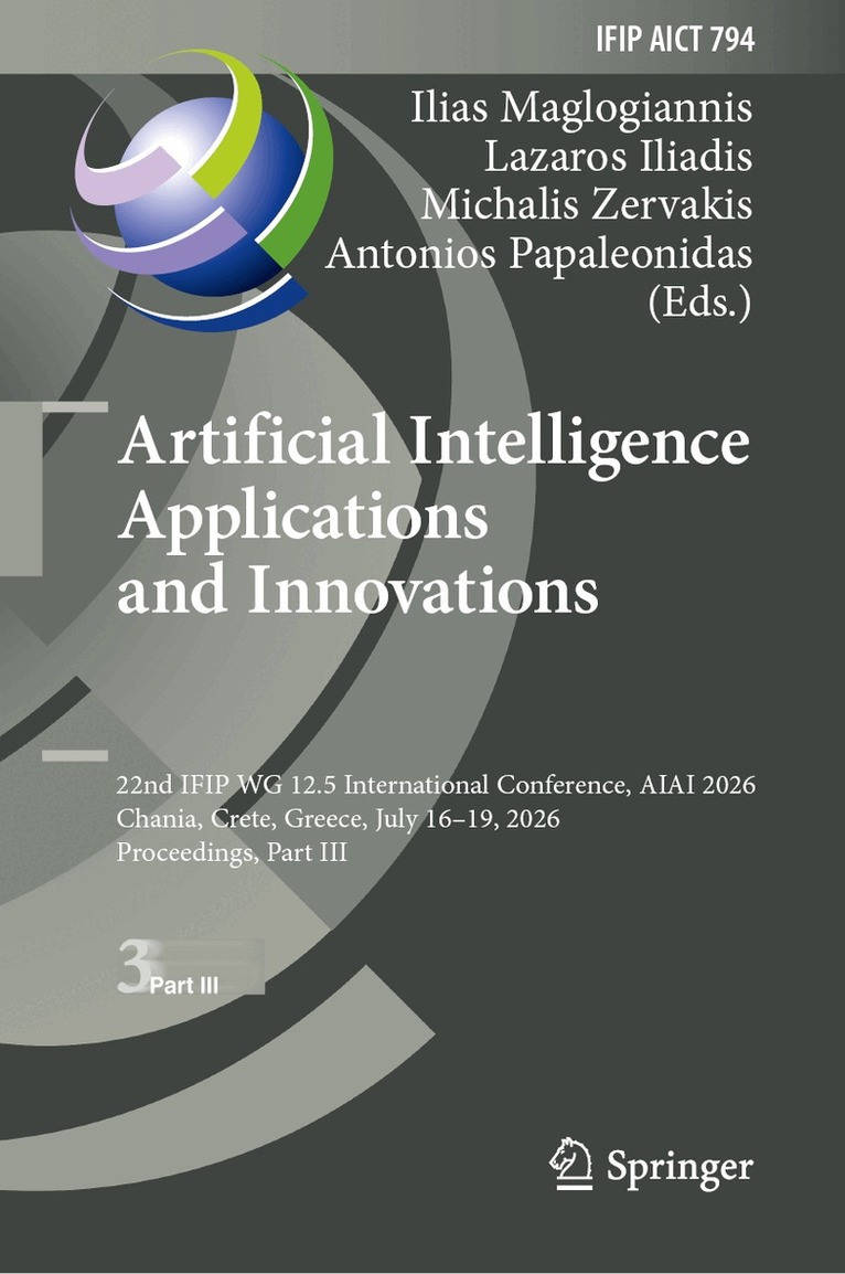 Ilias Maglogiannis, Lazaros Iliadis, Michalis Zervakis, Antonios Papaleonidas - Artificial Intelligence Applications and Innovations, Inbunden