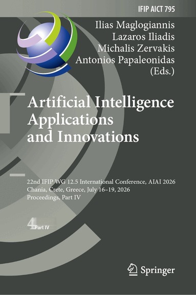 Ilias Maglogiannis, Lazaros Iliadis, Michalis Zervakis, Antonios Papaleonidas - Artificial Intelligence Applications and Innovations, Inbunden
