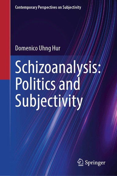Domenico Uhng Hur - Schizoanalysis: Politics and Subjectivity, Inbunden